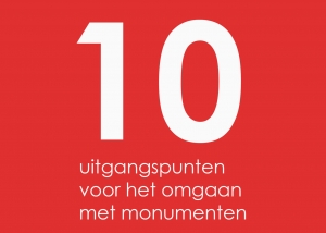 TIEN UITGANGSPUNTEN VOOR MONUMENTEN