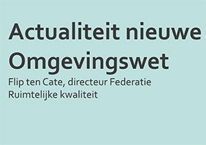 Presentatie actualiteit nieuwe omgevingswet